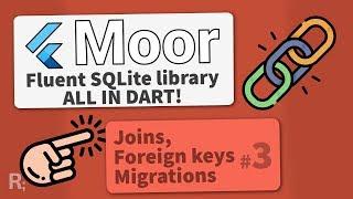 Moor (Room for Flutter) #3 –  Foreign Keys, Joins & Migrations – Fluent SQLite Database