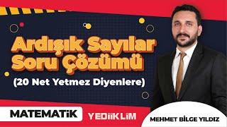 Ardışık Sayılar Soru Çözümü ( 20 Net Yetmez Diyenlere ) - Mehmet Bilge YILDIZ