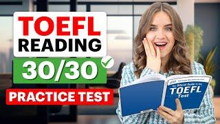 Score 30/30 on TOEFL Reading | Practice Test with Answers | Strategies & Techniques!