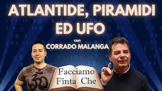 CORRADO MALANGA: ATLANTIDE, PIRAMIDI ED UFO