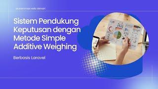 Aplikasi Sistem Pendukung Keputusan dengan Metode Simple Additive Weighting (SAW )