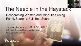 The Needle in the Haystack: Researching Women and Minorities using FamilySearch’s Full-Text Search