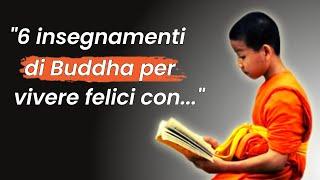 6 INSEGNAMENTI DEL BUDDHA PER VIVERE FELICI (BUDDHISMO)