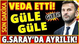 GALATASARAY'DA AYRILIK! VEDA ETTİ...