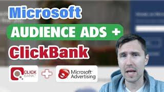 Microsoft Audience Network + ClickBank Complete 2021 Tutorial (Without a Website)