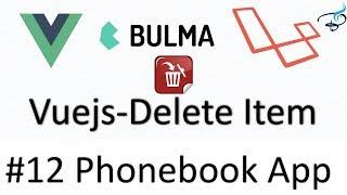 Laravel 5.5 + Vuejs + Bulma | Phonebook App | Delete item #12