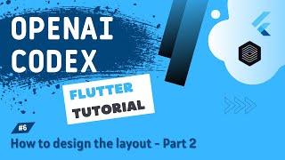 OpenAI Codex + Flutter Tutorial #6 - How to design the layout (Playground Screen)