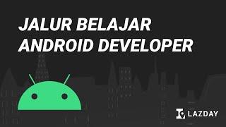 JALUR BELAJAR ANDROID DEVELOPER