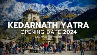 Kedarnath Yatra Opening Date 2024 | Char Dham Yatra 2024 | Kedarnath Yatra 2024 Date