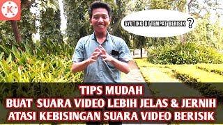 TIPS Cara Atasi NOISE, Kurangi Suara BISING & Perjelas SUARA Pada Video Dengan Trik Mudah & Murah