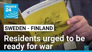 Sweden, Finland urge residents to be ready for war • FRANCE 24 English