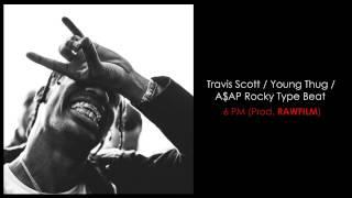 Travis Scott / Young Thug / A$AP Rocky - Type Beat "6PM" (Prod. RAWFILM)