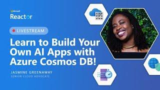 Learn to Build Your Own AI Apps with Azure Cosmos DB! Part 2