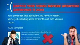 WATCH THIS BEFORE UPDATINGWINDOWS 1124H2