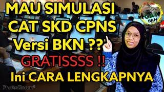 SIMULASI CAT CPNS 2021, VERSI BKN, GRATIS, INI CARA LENGKAPNYA !