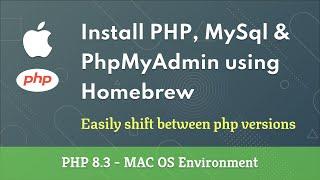 5. Install PHP, MySql, PhpMyAdmin with Homebrew | Shift between PHP versions | MAC OS | PHP 8.3