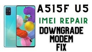 Samsung A515F U5 Imei Repair & Modem Requerd FIX Samsung Imei Repair Downgrade Problem Fix