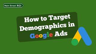 How to Target Demographics in Google Ads