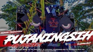 DJ PUJANINGSIH || PS PROJECT FT DESMO MUSIC DI PESONA GONDANGLEGI BY RIDWAN PRODUCTION ‼️