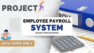 Java OOPs Project - Java Employee Payroll System Project Tutorial | OOP Concepts & Implementation