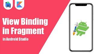 View Binding in Fragment in Android Studio | Kotlin | Android Tutorials