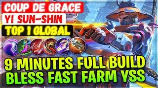 9 Minutes Full Build Bless Fast Farm YSS [ Top 1 Global Yi Sun-shin ] Coup de Grace - Mobile Legends