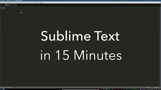 Sublime Text Basics: All the Best Features in One Video