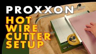 Proxxon Thermocut Hot Wire Cutter Unboxing And Setup | Model 115/E