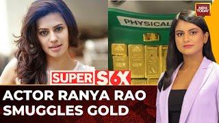 Actor Ranya Rao Nabbed For Smuggling 14 KG Gold Worth ₹12 crore From Dubai | India Today