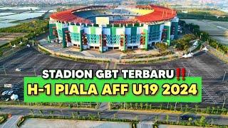 SEMPURNA STADION GBT H-1 PIALA AFF U19 2024‼️ STADION GELORA BUNG TOMO #affu192024  #stadiongbt #gbt