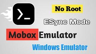 ESync Without Root in Mobox Emulator (Windows Emulator) Android Update