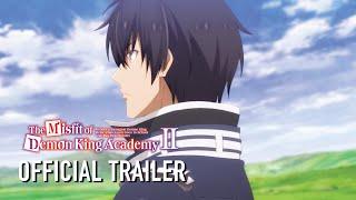 The Misfit of Demon King Academy II  |  Official Trailer