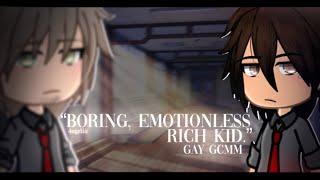 “Boring, emotionless rich kid.” - GAY/BL GCMM (4ngellic)