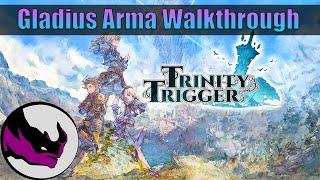 The Gladius Arma - Walkthrough | Trinity Trigger