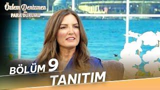 Özlem Denizmen ile Para Durumu - 9. Bölüm Tanıtım