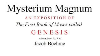 Mysterium Magnum: Or, An Exposition of the First Book of Moses - Called Genesis - Jacob Boehme