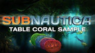 HOW TO GET TABLE CORAL SAMPLE - Subnautica