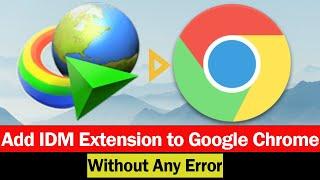 How to Add IDM Extension to Google Chrome Without Any Error 2019
