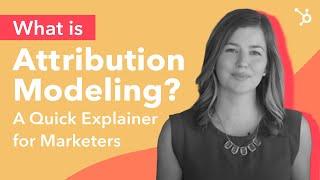 What Is Attribution Modeling? A Quick Explainer for Marketers