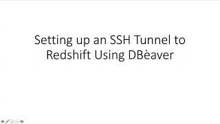 Lesson 3a: How to Remotely SSH Tunnel into Redshift Cluster using DBeaver