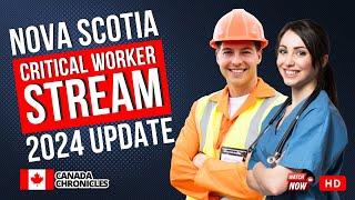 Nova Scotia Canada Critical Worker Stream 2024: Your In-Depth Guide to Fast-Track Canadian Residency