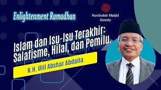 Islam dan Isu Isu Terakhir Salafisme, Hilal, dan Pemilu [K.H. Ulil Abshar Abdalla]