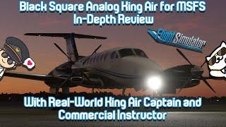 Black Square Analogue King Air for MSFS | In-Depth Review with Real World King Air Captain