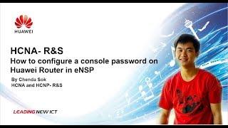 HCIA-Part 3 | How to Configure a console password on a Huawei Router