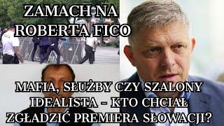 Robert Fico – czy za zamachem stoi mafia, służby czy szalony idealista Juraj Cintula? Nowe fakty!