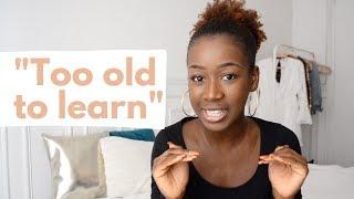 You're Too Old To Learn A Language