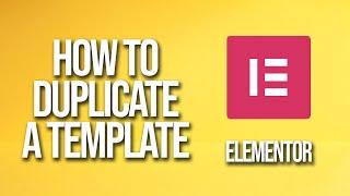 How To Duplicate A template Elementor Tutorial