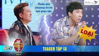 Giọng Ải Giọng Ai 4 |Teaser Tập 13: Giang ca, A xìn nổi cáu loại thí sinh khiến Chí Tài cười mệt mỏi