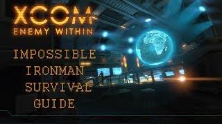 Impossible Ironman Survival Guide #1.1 - XCOM: Enemy Within