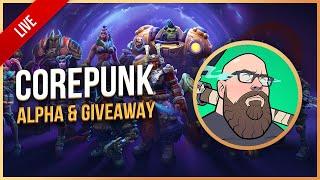 Corepunk Alpha & Keys Giveaway | Corepunk | Live Gameplay - Luxthos